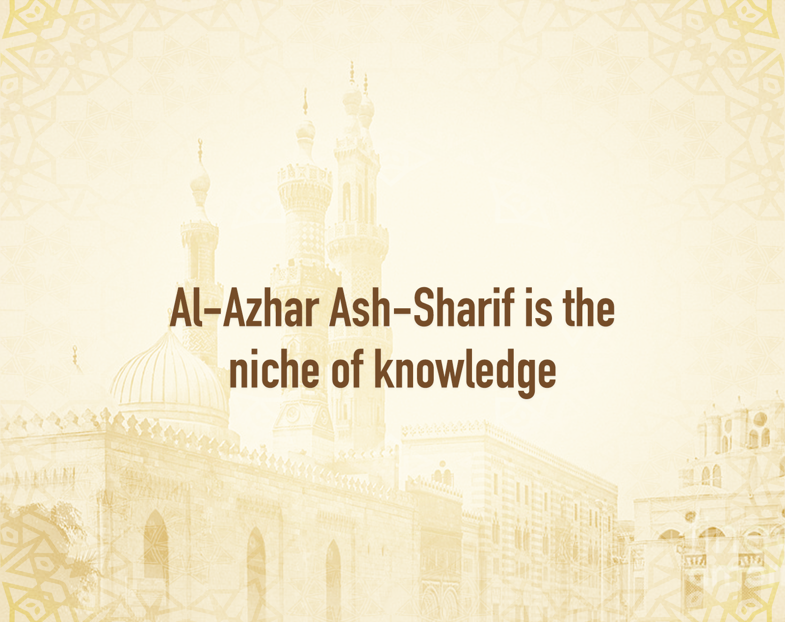 Al-Azhar Ash-Sharif is the niche of knowledge.png